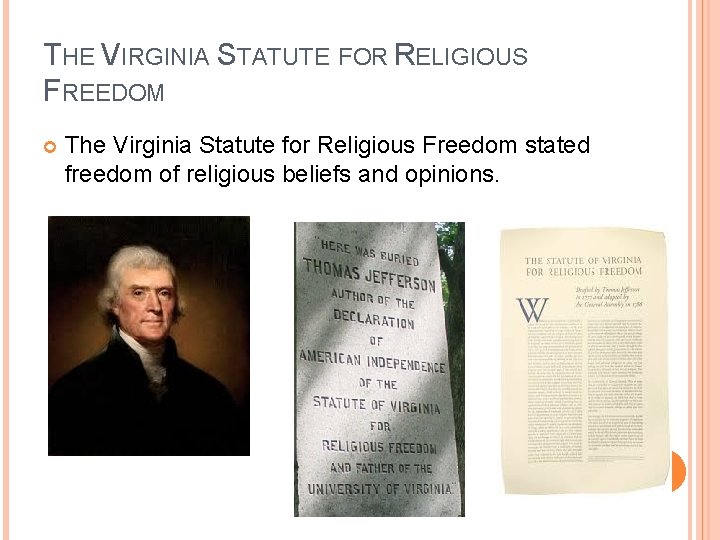 THE VIRGINIA STATUTE FOR RELIGIOUS FREEDOM The Virginia Statute for Religious Freedom stated freedom