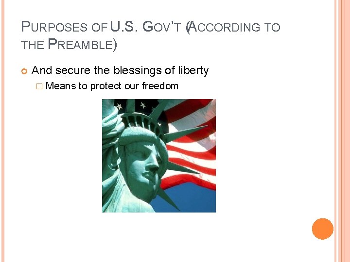 PURPOSES OF U. S. GOV’T (ACCORDING TO THE PREAMBLE) And secure the blessings of