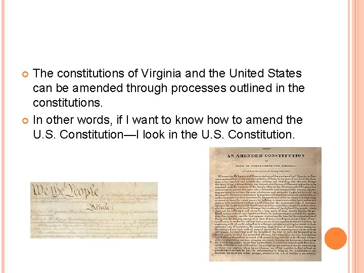 The constitutions of Virginia and the United States can be amended through processes outlined