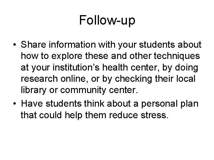 Follow-up • Share information with your students about how to explore these and other Follow-up • Share information with your students about how to explore these and other