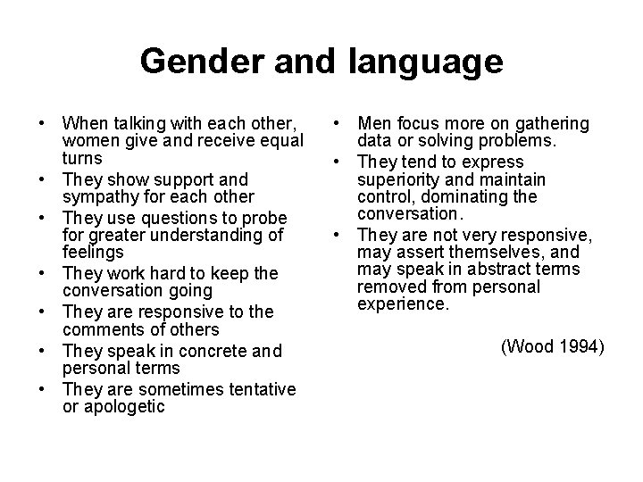 Gender and language • When talking with each other, women give and receive equal Gender and language • When talking with each other, women give and receive equal