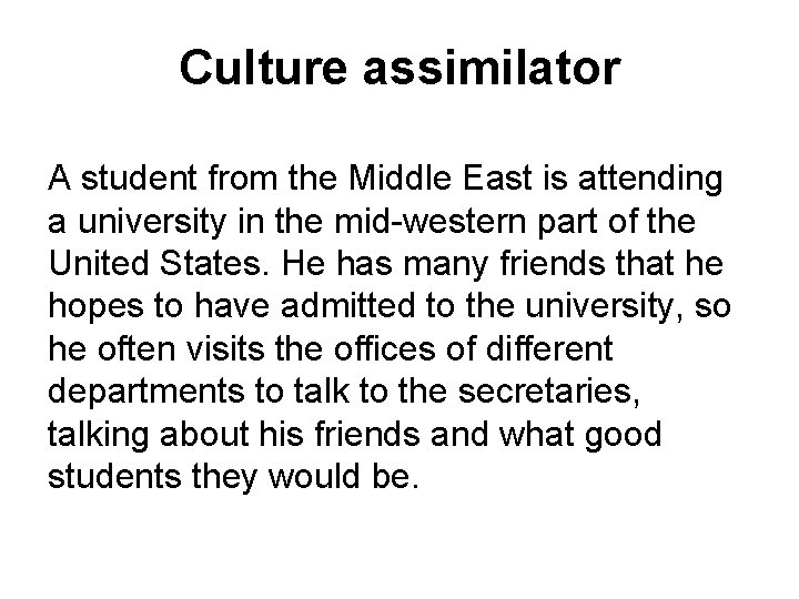 Culture assimilator A student from the Middle East is attending a university in the Culture assimilator A student from the Middle East is attending a university in the