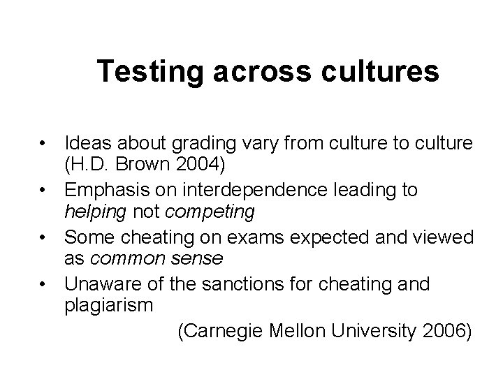 Testing across cultures • Ideas about grading vary from culture to culture (H. D. Testing across cultures • Ideas about grading vary from culture to culture (H. D.