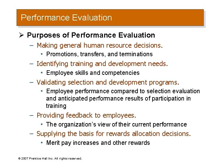 Performance Evaluation Ø Purposes of Performance Evaluation – Making general human resource decisions. •