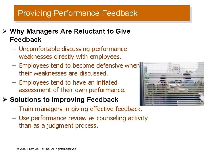 Providing Performance Feedback Ø Why Managers Are Reluctant to Give Feedback – Uncomfortable discussing