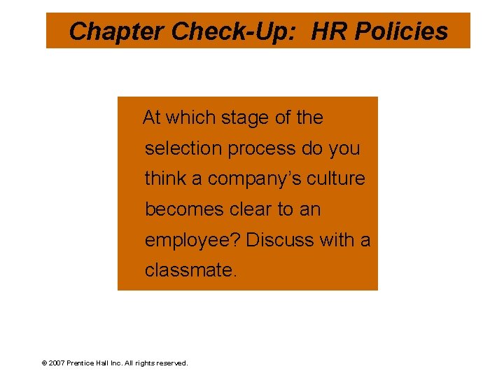 Chapter Check-Up: HR Policies At which stage of the selection process do you think