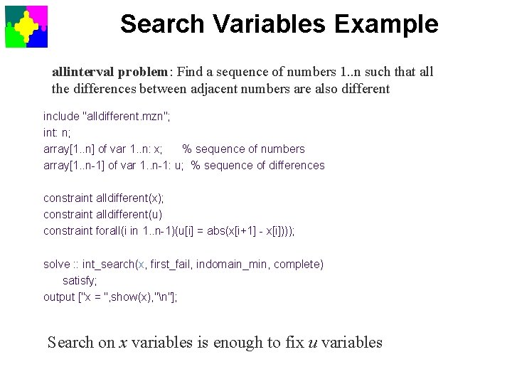 Search Variables Example allinterval problem: Find a sequence of numbers 1. . n such