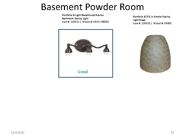 Basement Powder Room Portfolio 3 -Light Weathered Bronze Bathroom Vanity Light Item #: 156831