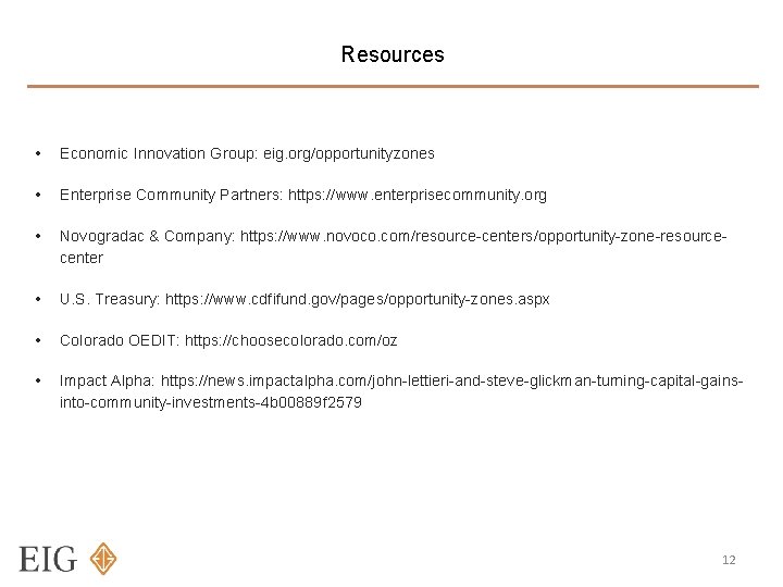 Resources • Economic Innovation Group: eig. org/opportunityzones • Enterprise Community Partners: https: //www. enterprisecommunity.