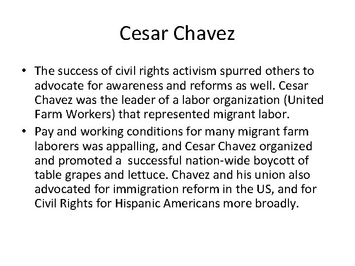 Cesar Chavez • The success of civil rights activism spurred others to advocate for