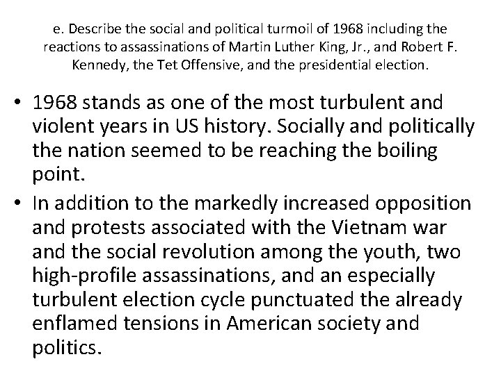 e. Describe the social and political turmoil of 1968 including the reactions to assassinations