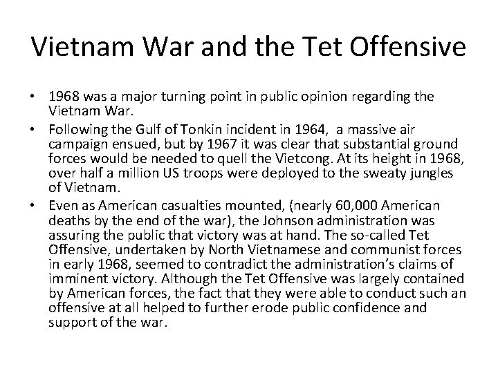 Vietnam War and the Tet Offensive • 1968 was a major turning point in