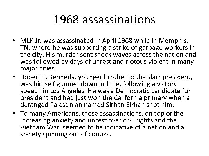 1968 assassinations • MLK Jr. was assassinated in April 1968 while in Memphis, TN,