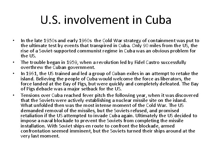 U. S. involvement in Cuba • • In the late 1950 s and early