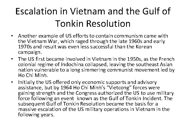 Escalation in Vietnam and the Gulf of Tonkin Resolution • Another example of US