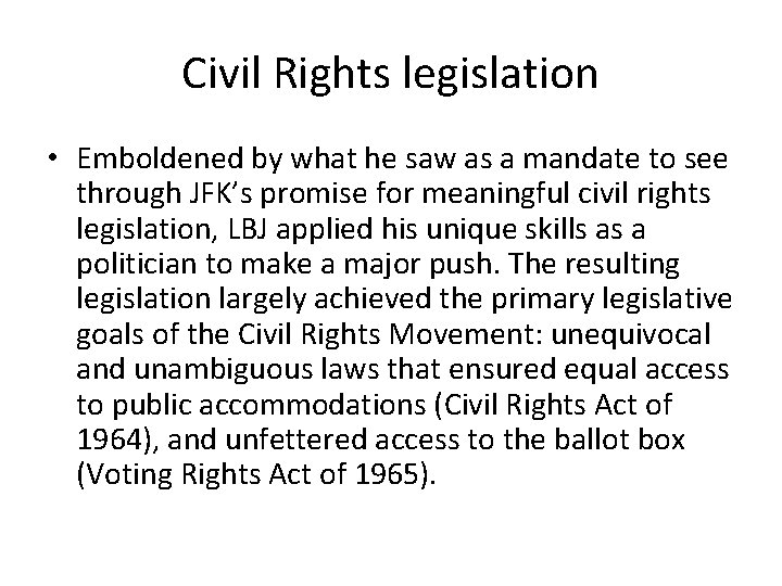 Civil Rights legislation • Emboldened by what he saw as a mandate to see