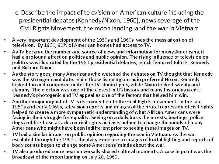 c. Describe the impact of television on American culture including the presidential debates (Kennedy/Nixon,