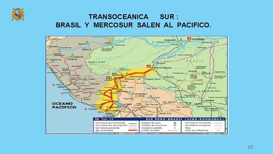 TRANSOCEANICA SUR : BRASIL Y MERCOSUR SALEN AL PACIFICO. 19 