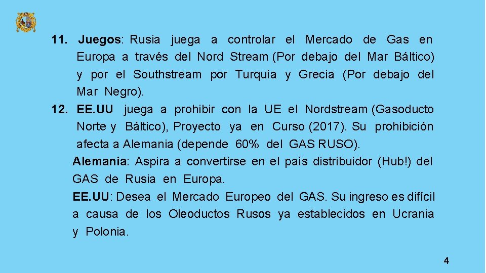 11. Juegos: Rusia juega a controlar el Mercado de Gas en Europa a través