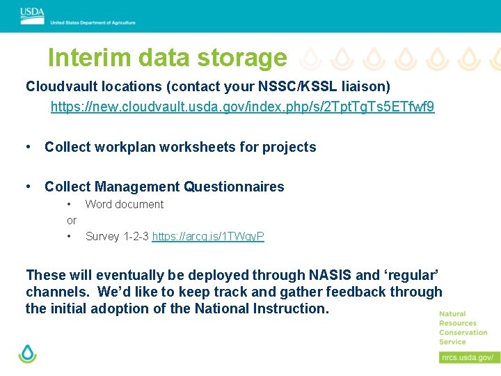 Interim data storage Cloudvault locations (contact your NSSC/KSSL liaison) https: //new. cloudvault. usda. gov/index.