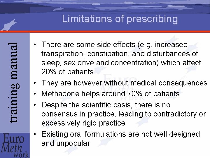 training manual Limitations of prescribing • There are some side effects (e. g. increased