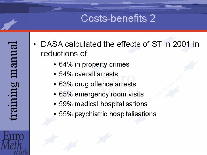 training manual Costs-benefits 2 • DASA calculated the effects of ST in 2001 in