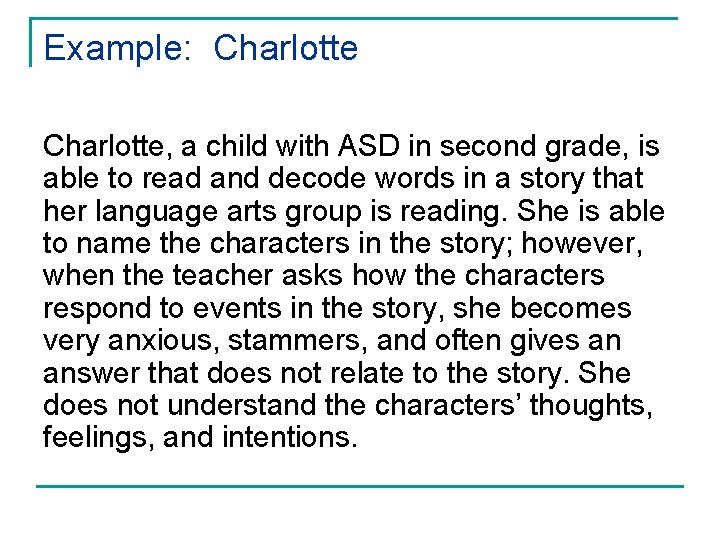 Example: Charlotte, a child with ASD in second grade, is able to read and