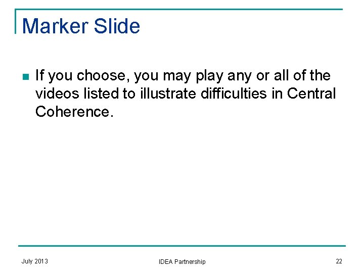 Marker Slide n If you choose, you may play any or all of the