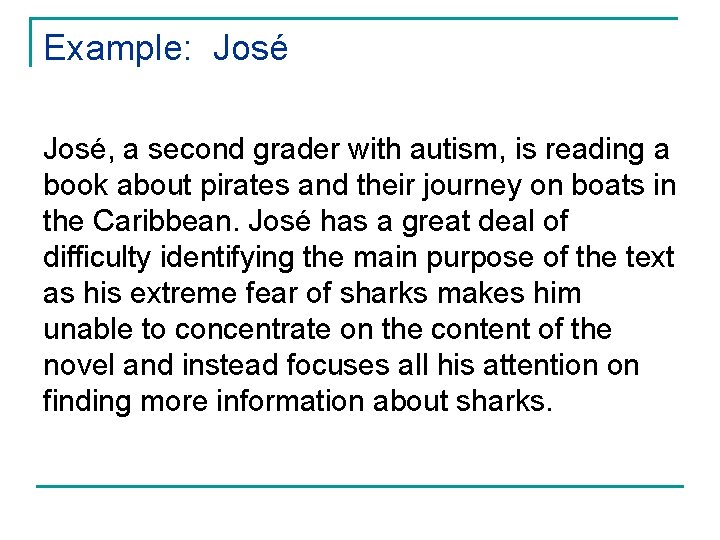 Example: José, a second grader with autism, is reading a book about pirates and