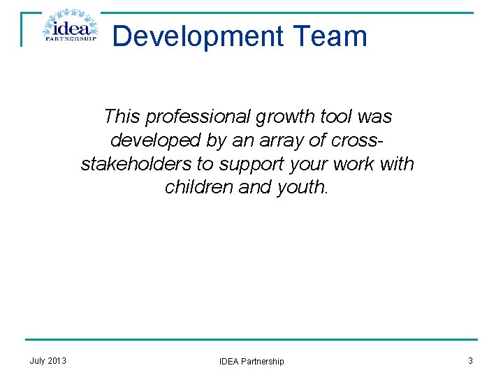  Development Team This professional growth tool was developed by an array of crossstakeholders