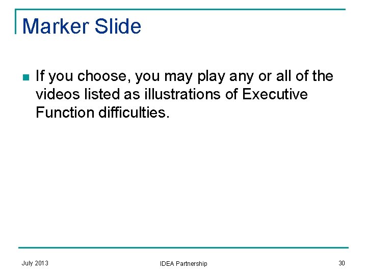 Marker Slide n If you choose, you may play any or all of the