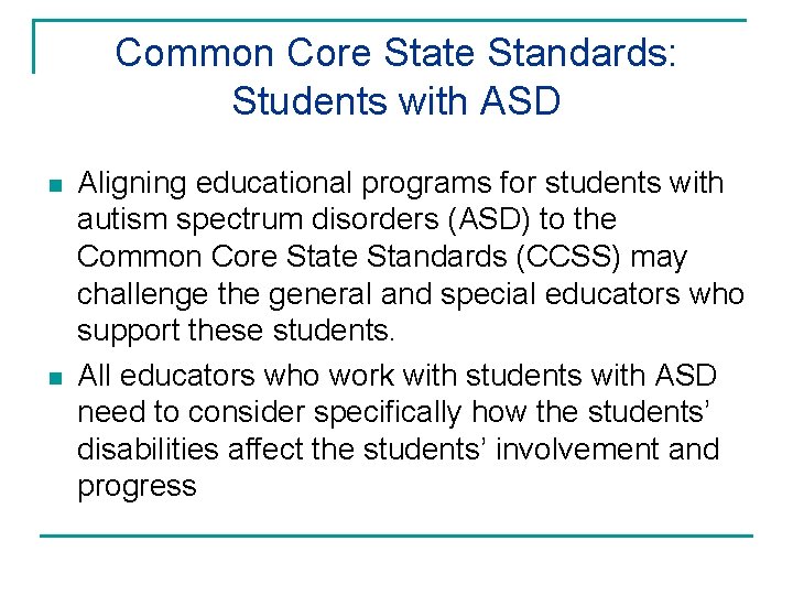 Common Core State Standards: Students with ASD n n Aligning educational programs for students