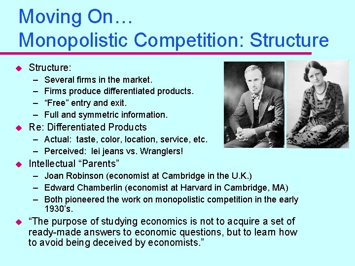 Moving On… Monopolistic Competition: Structure u Structure: – – u Several firms in the