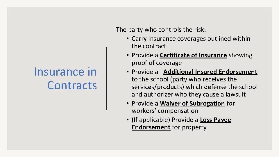 Insurance in Contracts The party who controls the risk: • Carry insurance coverages outlined