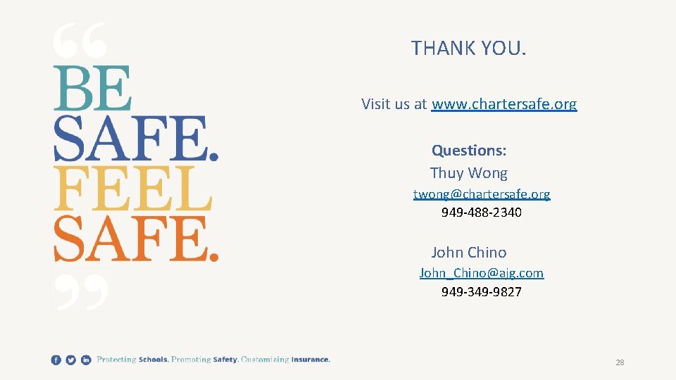 THANK YOU. Visit us at www. chartersafe. org Questions: Thuy Wong twong@chartersafe. org 949