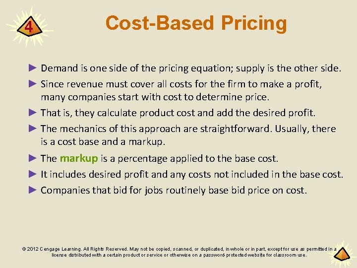 4 Cost-Based Pricing ► Demand is one side of the pricing equation; supply is