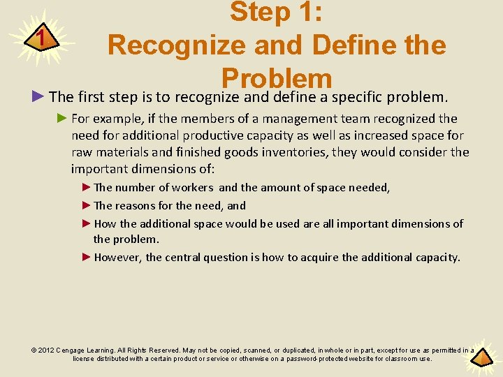 1 Step 1: Recognize and Define the Problem ► The first step is to