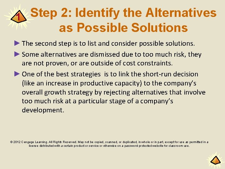 1 Step 2: Identify the Alternatives as Possible Solutions ► The second step is