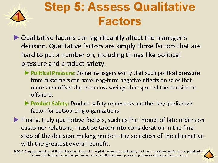 1 Step 5: Assess Qualitative Factors ► Qualitative factors can significantly affect the manager’s