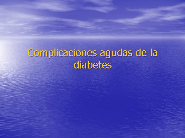 Complicaciones agudas de la diabetes 