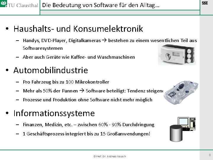 Die Bedeutung von Software für den Alltag… SSE • Haushalts- und Konsumelektronik – Handys, Die Bedeutung von Software für den Alltag… SSE • Haushalts- und Konsumelektronik – Handys,
