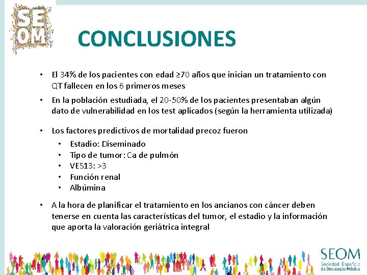 CONCLUSIONES • El 34% de los pacientes con edad ≥ 70 años que inician CONCLUSIONES • El 34% de los pacientes con edad ≥ 70 años que inician