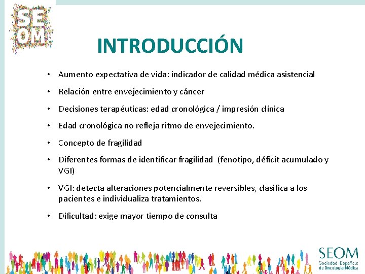INTRODUCCIÓN • Aumento expectativa de vida: indicador de calidad médica asistencial • Relación entre INTRODUCCIÓN • Aumento expectativa de vida: indicador de calidad médica asistencial • Relación entre