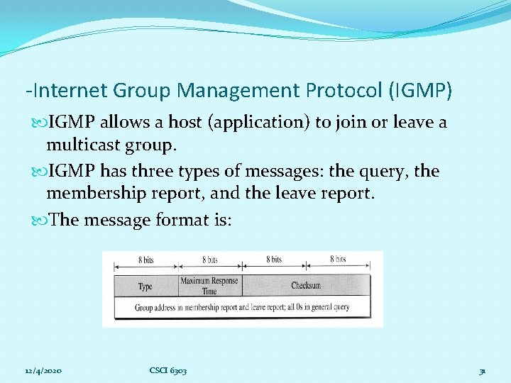 -Internet Group Management Protocol (IGMP) IGMP allows a host (application) to join or leave