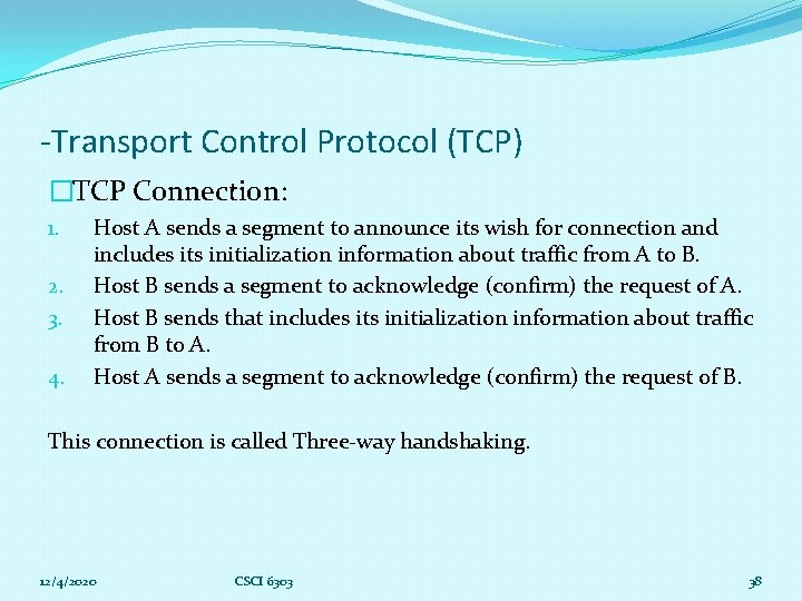 -Transport Control Protocol (TCP) �TCP Connection: 1. 2. 3. 4. Host A sends a