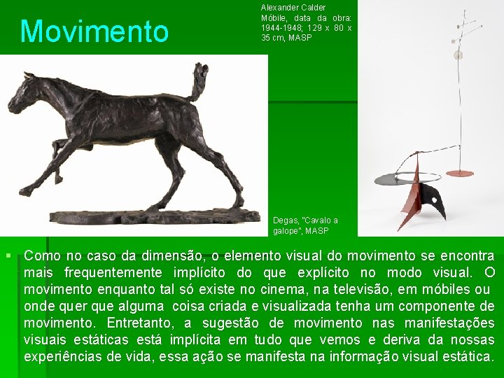 Movimento Alexander Calder Móbile, data da obra: 1944 -1948; 129 x 80 x 35