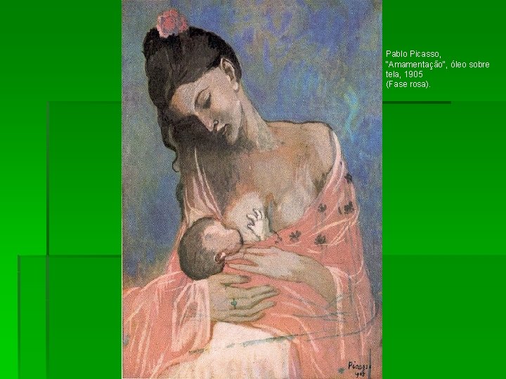 Pablo Picasso, "Amamentação", óleo sobre tela, 1905 (Fase rosa). 