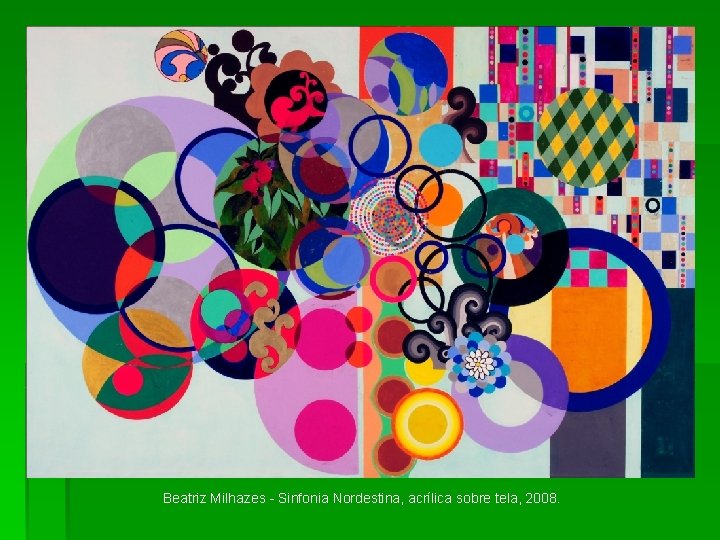 Beatriz Milhazes - Sinfonia Nordestina, acrílica sobre tela, 2008. 