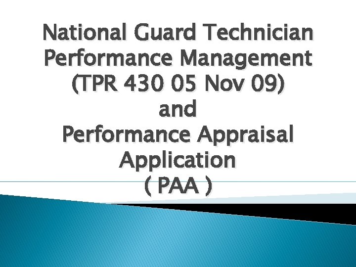 National Guard Technician Performance Management (TPR 430 05 Nov 09) and Performance Appraisal Application National Guard Technician Performance Management (TPR 430 05 Nov 09) and Performance Appraisal Application