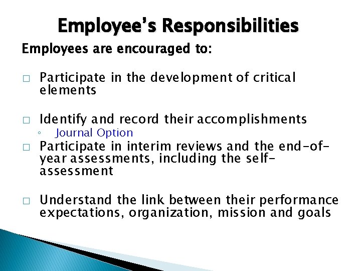 Employee’s Responsibilities Employees are encouraged to: � � Participate in the development of critical